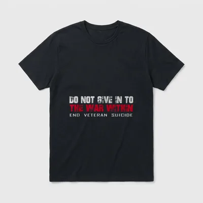 Veteran Suicide Awareness T-Shirt – DO NOT GIVE IN TO THE WAR WITHIN END VETERAN SUICIDE – Classic T-Shirt in Black