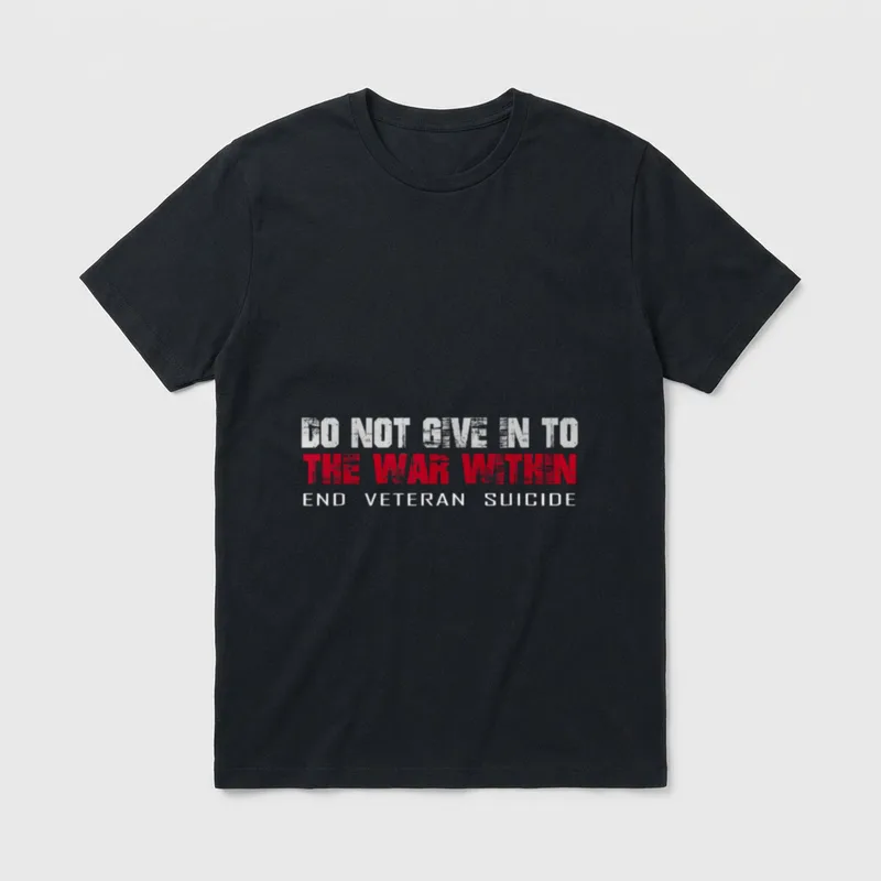 Veteran Suicide Awareness T-Shirt – DO NOT GIVE IN TO THE WAR WITHIN END VETERAN SUICIDE – Classic T-Shirt in Black