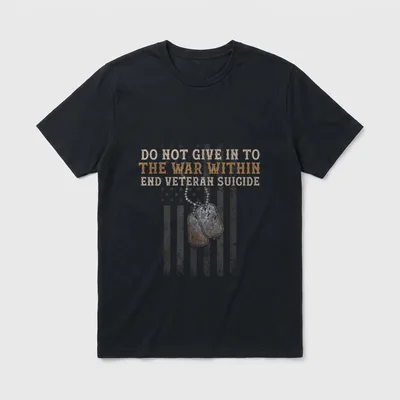 War Within Patriotic Veteran T-Shirt – DO NOT GIVE IN TO THE WAR WITHIN END VETERAN SUICIDE – Classic T-Shirt in Black