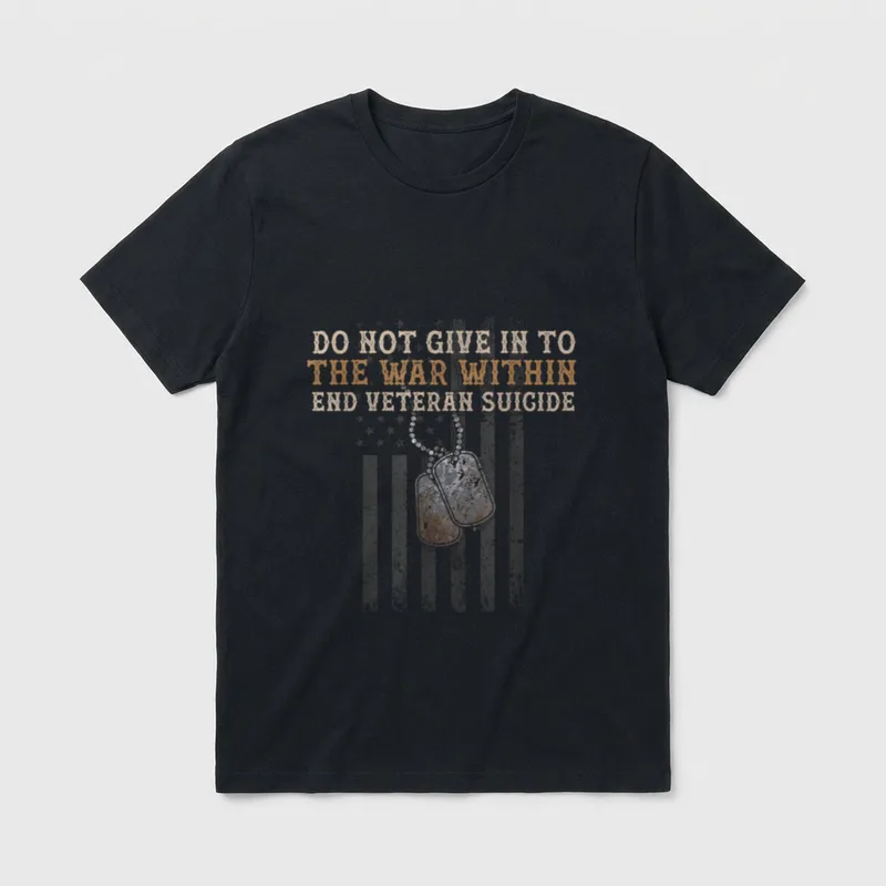 War Within Patriotic Veteran T-Shirt – DO NOT GIVE IN TO THE WAR WITHIN END VETERAN SUICIDE – Classic T-Shirt in Black