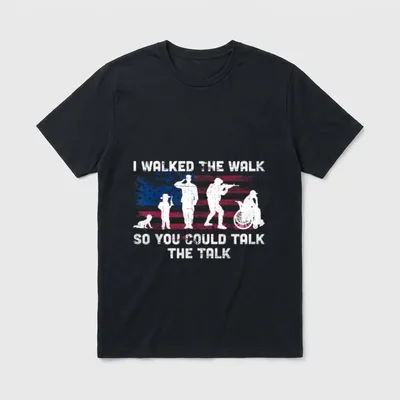 Veteran I Walked the Walk T-Shirt – I WALKED THE WALK / SO YOU COULD TALK THE TALK – Classic T-Shirt in Black