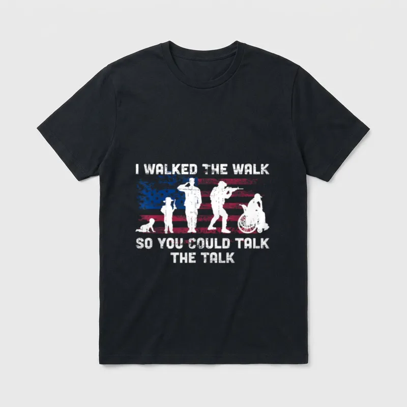Veteran I Walked the Walk T-Shirt – I WALKED THE WALK / SO YOU COULD TALK THE TALK – Classic T-Shirt in Black