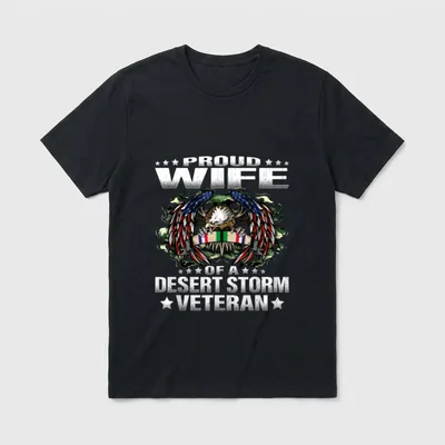 Military Spouse Proud Wife T-Shirt – PROUD WIFE OF A DESERT STORM VETERAN with eagle and ribbon – Classic T-Shirt in Black