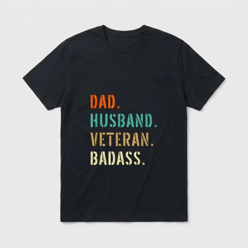 Veteran Dad Gift T-Shirt – Orange, teal, tan, and cream text reading DAD, HUSBAND, VETERAN, BADASS – Classic T-Shirt in Black