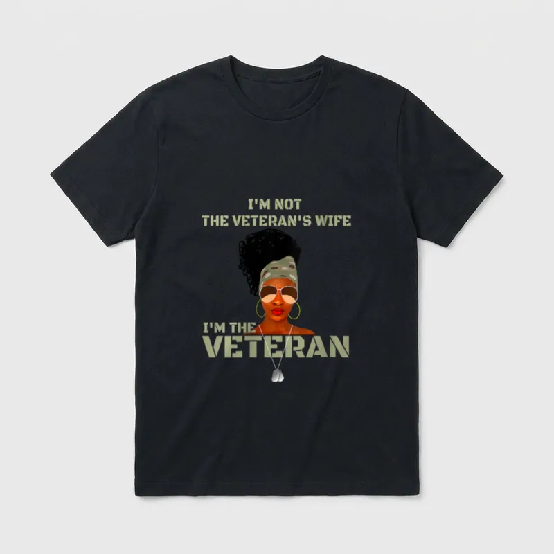 Military Woman Veteran T-Shirt – I'm Not The Veteran's Wife I'm The Veteran – Classic T-Shirt in Black