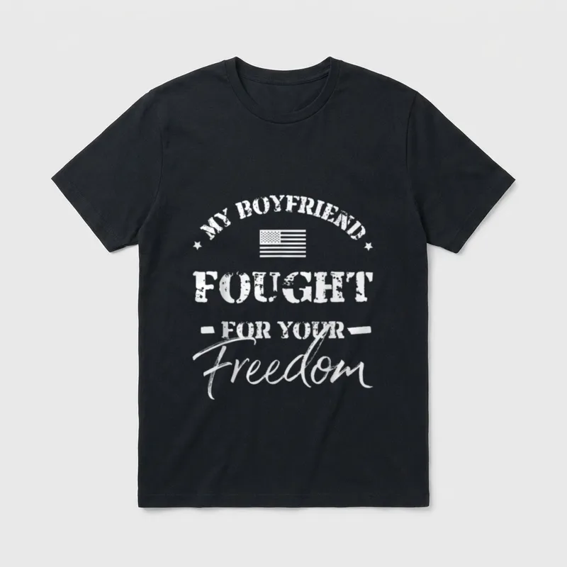 Military Girlfriend Veteran T-Shirt – My Boyfriend Fought for Your Freedom with American flag – Classic T-Shirt in Black