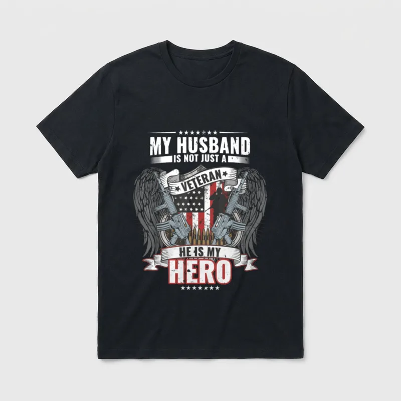 Veteran Husband Hero Wife T-Shirt – My Husband Is Not Just A Veteran He Is My Hero – Classic T-Shirt in Black
