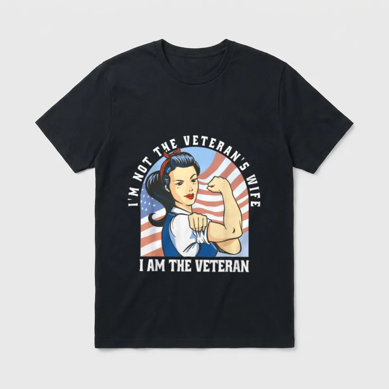 Woman Veteran Proud T-Shirt – I'm Not the Veteran's Wife I Am The Veteran – Classic T-Shirt in Black