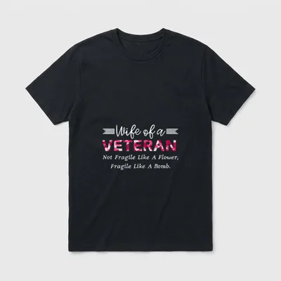 Wife of a Veteran Military Fragile T-Shirt – Classic T-Shirt in Black