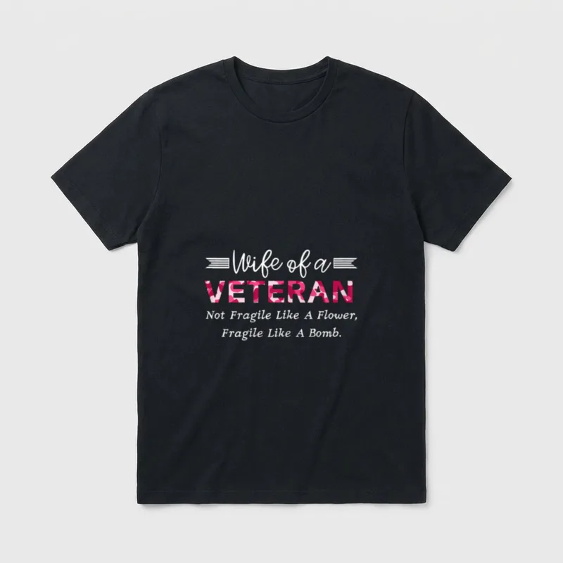 Wife of a Veteran Military Fragile T-Shirt – Classic T-Shirt in Black