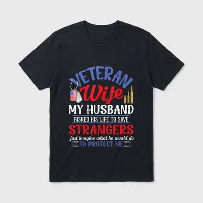 Veteran Wife My Husband RisKed T-Shirt – Classic T-Shirt in Black