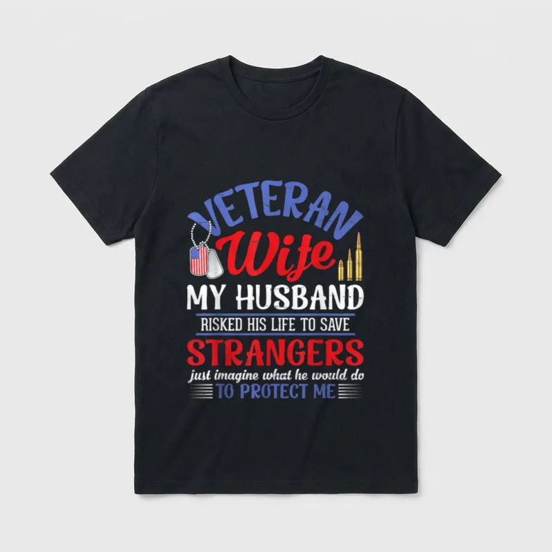 Veteran Wife My Husband RisKed T-Shirt – Classic T-Shirt in Black