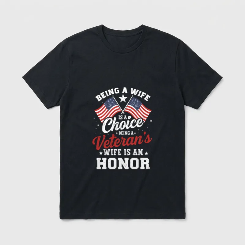 Patriotic Veterans Day Being a Wife T-Shirt – Classic T-Shirt in Black