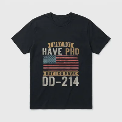 Vietnam Veteran DD-214 T-Shirt – I may not have PhD but I do have DD-214 with American flag – Classic T-Shirt in Black