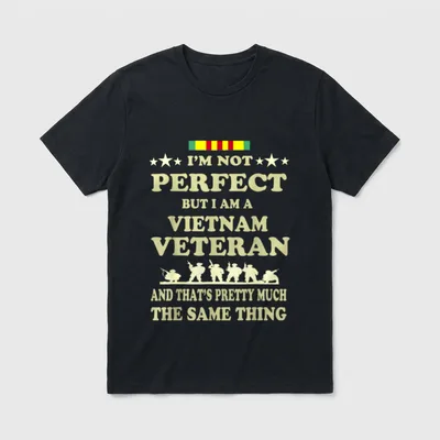 Memorial Day Veteran's Vietnam Veteran T-Shirt – I'M NOT PERFECT BUT I AM A VIETNAM VETERAN – Classic T-Shirt in Black