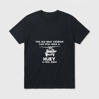 This Old Deaf Veteran Can Hear T-Shirt – Classic T-Shirt in Black
